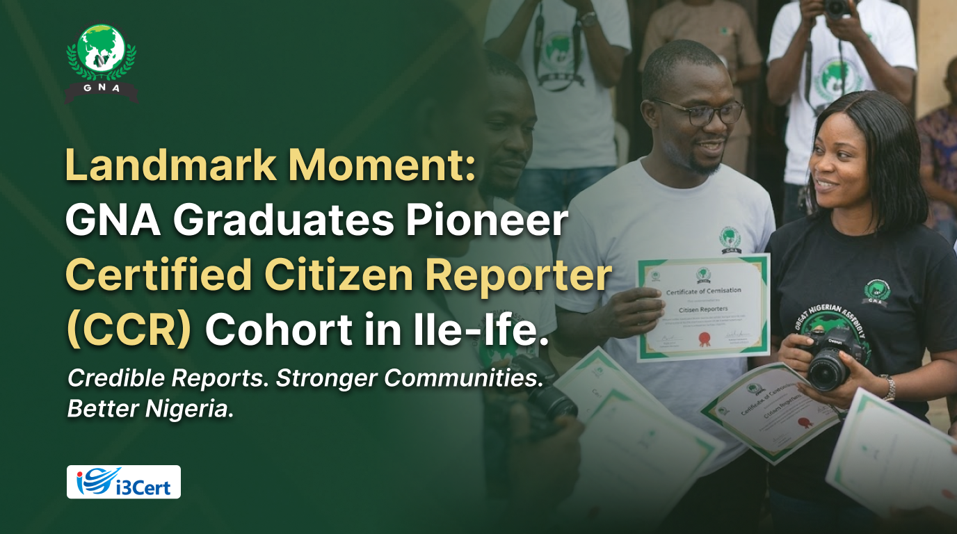Great Nigerian Assembly Graduates Pioneer Class of Certified Citizen Reporters in Ile-Ife